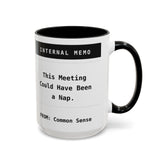 This Meeting Could Have Been a Nap Funny Mug