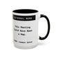 This Meeting Could Have Been a Nap Funny Mug