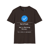 Verified Not a Morning Person Funny T-Shirt