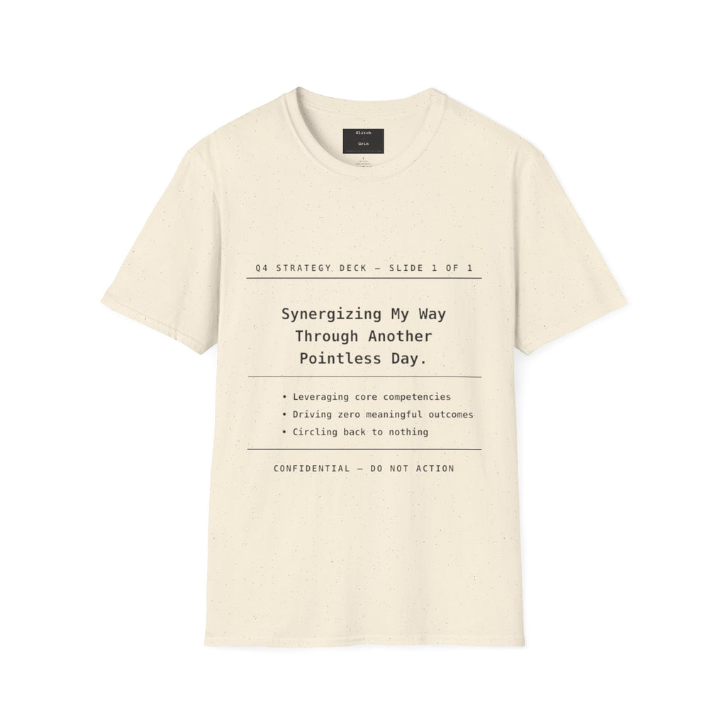 Synergizing My Way Through Another Pointless Day Funny Tee