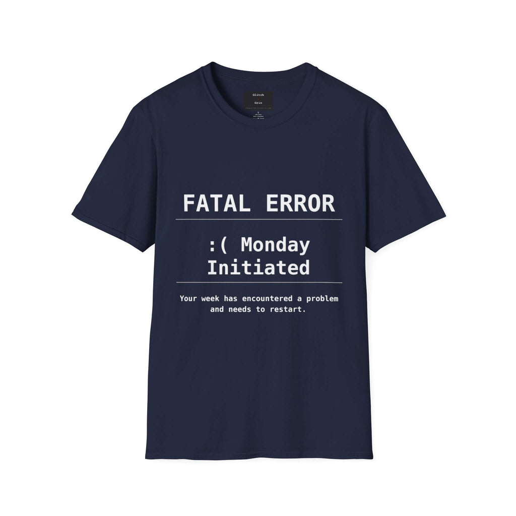 Funny Monday T-Shirt featuring "FATAL ERROR :( Monday" text design on a navy unisex tee.