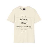Funny Introvert T-Shirt featuring the text I Came. I Saw. on a neutral background.