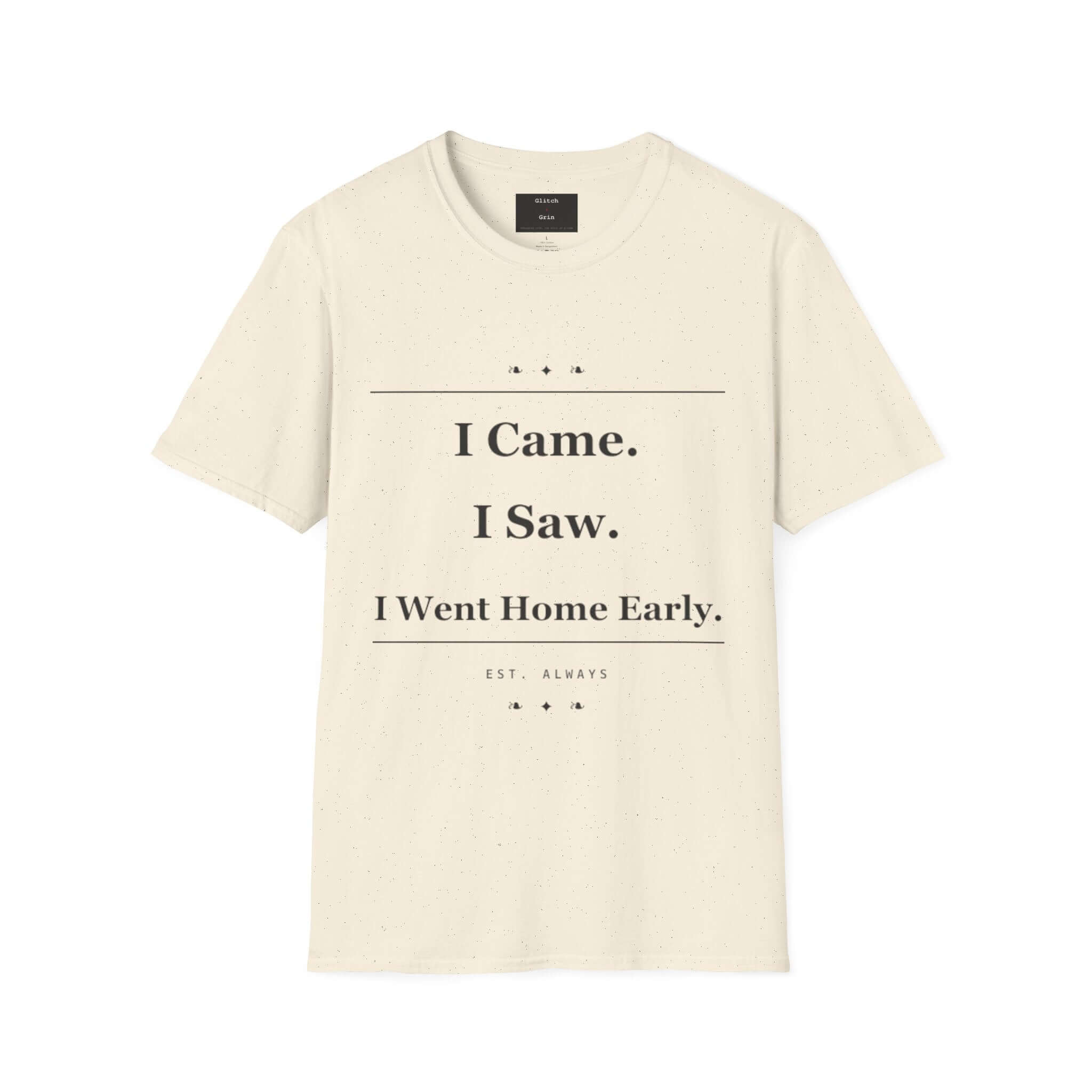 Funny Introvert T-Shirt featuring the text I Came. I Saw. on a neutral background.