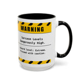 Warning Sarcasm Levels Dangerously High Funny Mug with caution label and extreme hazard warning.