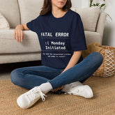 Funny Monday T-Shirt featuring "FATAL ERROR :( Monday" text design on a navy unisex tee.