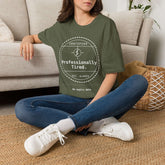 Funny Tired T-Shirt | Certified Professionally Tired